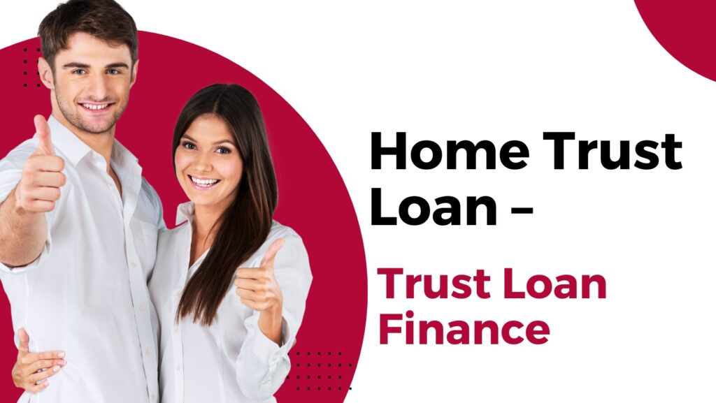 How to Get Quick Approval for a Home Trust Company Loan